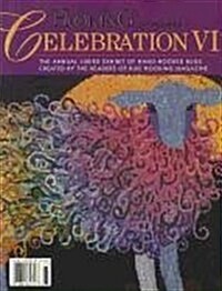 Rug Hooking Presents Celebration VI: The Annual Juried Exhibit of Hand-Hooked Rugs (Paperback)