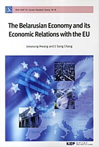 The Belarusian Economy and Its Economic Relations With the EU