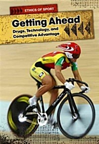 Getting Ahead: Drugs, Technology, and Competitive Advantage (Paperback)