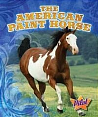 The American Paint Horse (Library Binding)