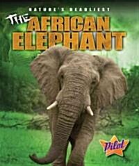 The African Elephant (Library Binding)