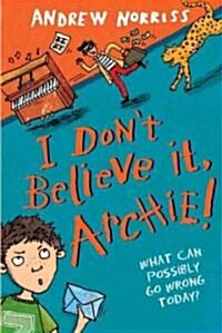 I Dont Believe It, Archie! (Library)