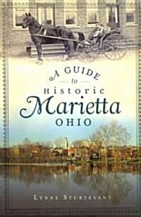 A Guide to Historic Marietta, Ohio (Paperback)