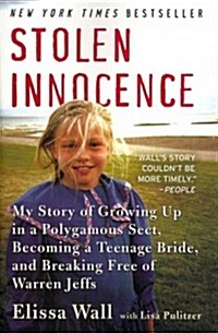 Stolen Innocence: My Story of Growing Up in a Polygamous Sect, Becoming a Teenage Bride, and Breaking Free of Warren Jeffs                             (Paperback)