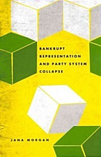 Bankrupt Representation and Party System Collapse (Hardcover)