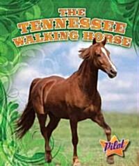 The Tennessee Walking Horse (Library Binding)