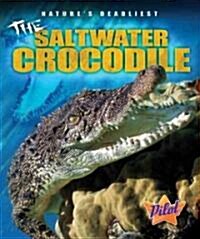 The Saltwater Crocodile (Library Binding)