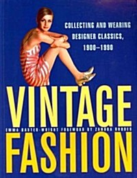 Vintage Fashion: Collecting and Wearing Designer Classics (Paperback)