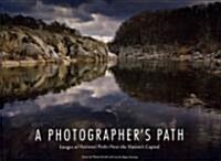 Photographers Path: Images of National Parks Near the Nations Capital (Paperback)