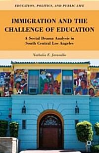 Immigration and the Challenge of Education : A Social Drama Analysis in South Central Los Angeles (Hardcover)