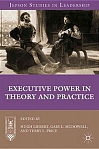 Executive Power in Theory and Practice (Hardcover)
