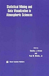 Statistical Mining and Data Visualization in Atmospheric Sciences (Paperback)
