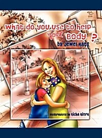 What Do You Use to Help Your Body?: Maggie Explores the World of Disabilities (Hardcover)