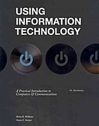 Using Information Technology 10e Introductory Edition (Paperback, 10th, Revised)
