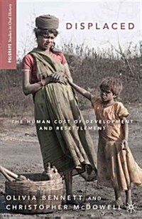 Displaced : The Human Cost of Development and Resettlement (Hardcover)