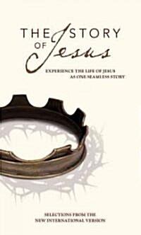 NIV, Story of Jesus, Paperback: Experience the Life of Jesus as One Seamless Story (Paperback)