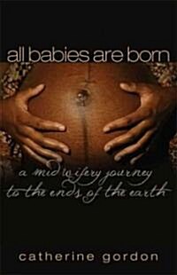 All Babies Are Born (Paperback)