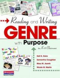 Reading and writing genre with purpose in K-8 classrooms