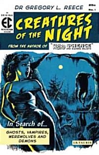 Creatures of the Night : In Search of Ghosts, Vampires, Werewolves and Demons (Paperback)