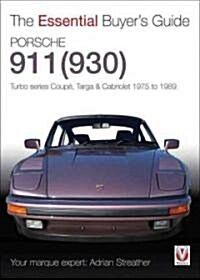 Porsche 930 Turbo & 911 (930 ) Turbo : Coupe. Targa, Cabriolet, Classic & Slant-nose Models (Paperback)