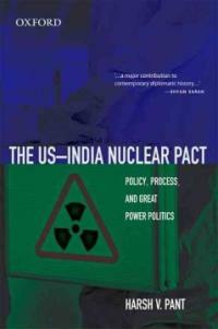 The US-India nuclear pact : policy, process, and great power politics