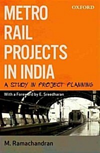 Metro Rail Projects in India: A Study in Project Planning (Hardcover)