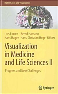 Visualization in Medicine and Life Sciences II: Progress and New Challenges (Hardcover)