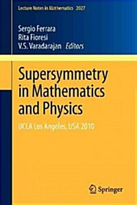 Supersymmetry in Mathematics and Physics: UCLA Los Angeles, USA 2010 (Paperback, 2011)