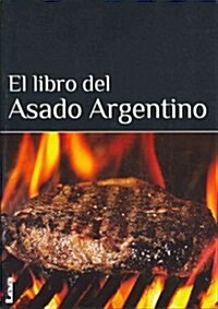 El Libro del Asado Argentino (Paperback)