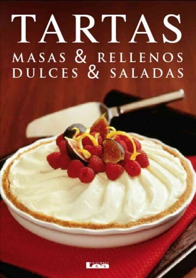 Tartas: Masas & Rellenos - Dulces & Saladas (Paperback)