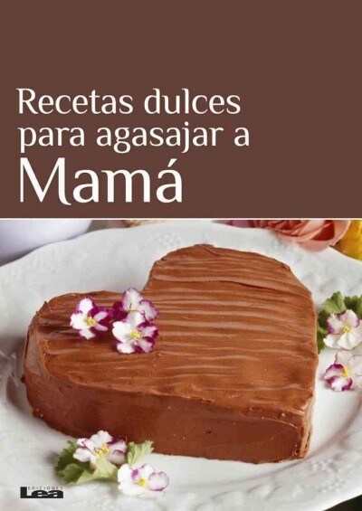 Recetas Dulces Para Agasajar a Mam? (Paperback)