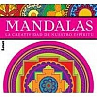 Mandalas: La Creatividad de Nuestro Esp?itu (Paperback)