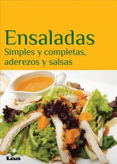 Ensaladas: Simples y Completas, Aderezos y Salsas (Paperback)