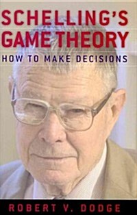 Schellings Game Theory: How to Make Decisions (Hardcover)
