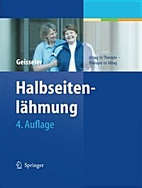 Halbseitenl?mung: Alltag Ist Therapie - Therapie Ist Alltag (Paperback, 4, 4., Vollst. Ube)