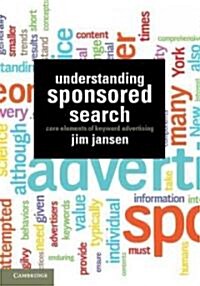 Understanding Sponsored Search : Core Elements of Keyword Advertising (Hardcover)
