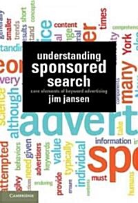 Understanding Sponsored Search : Core Elements of Keyword Advertising (Paperback)
