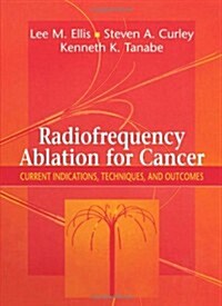 Radiofrequency Ablation for Cancer: Current Indications, Techniques, and Outcomes (Paperback, Softcover Repri)