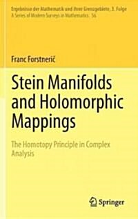Stein Manifolds and Holomorphic Mappings: The Homotopy Principle in Complex Analysis (Hardcover, 2011)