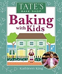 Tates Bake Shop Baking with Kids (Spiral)