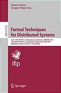 Formal Techniques for Distributed Systems: Joint 13th Ifip Wg 6.1 International Conference, Fmoods 2011, and 30th Ifip Wg 6.1 International Conference (Paperback, 2011)