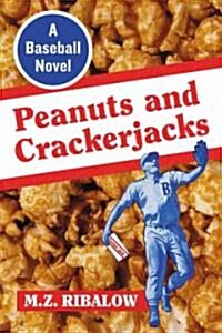 Peanuts and Crackerjacks: A Baseball Novel (Paperback)