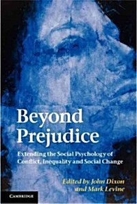 Beyond Prejudice : Extending the Social Psychology of Conflict, Inequality and Social Change (Paperback)