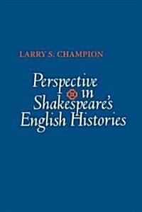 Perspective in Shakespeares English Histories (Paperback)