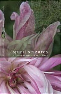 Spirit Seizures (Paperback)