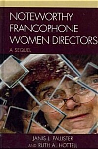 Noteworthy Francophone Women Directors: A Sequel (Hardcover)