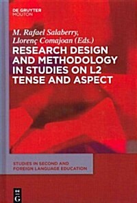 Research Design and Methodology in Studies on L2 Tense and Aspect (Hardcover)