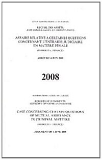 Case Concerning Certain Questions of Mutual Assistance in Criminal Matters (Djibouti V. France): Judgment of 4 June 2008 (Paperback)