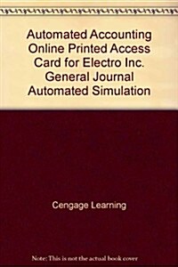 Automated Accounting Online Printed Access Card for Electro Inc General Journal Automated Simulation (Pass Code)