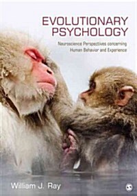 Evolutionary Psychology: Neuroscience Perspectives Concerning Human Behavior and Experience (Hardcover)